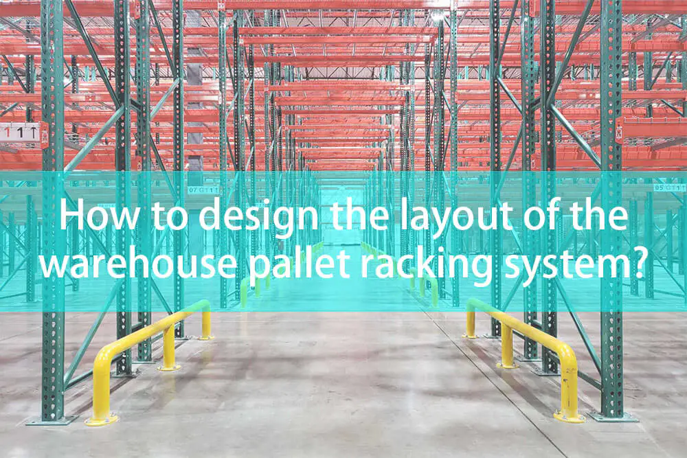 warehouse pallet racking layout design