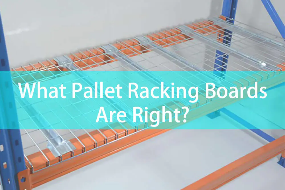 What Pallet Racking Boards Are Right