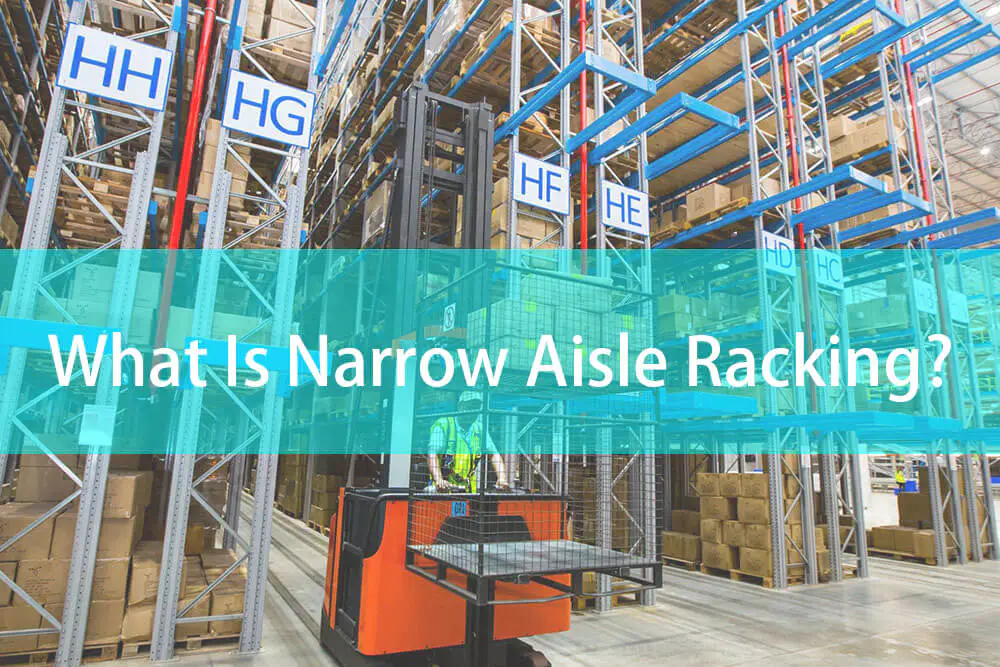 What Is Narrow Aisle Racking