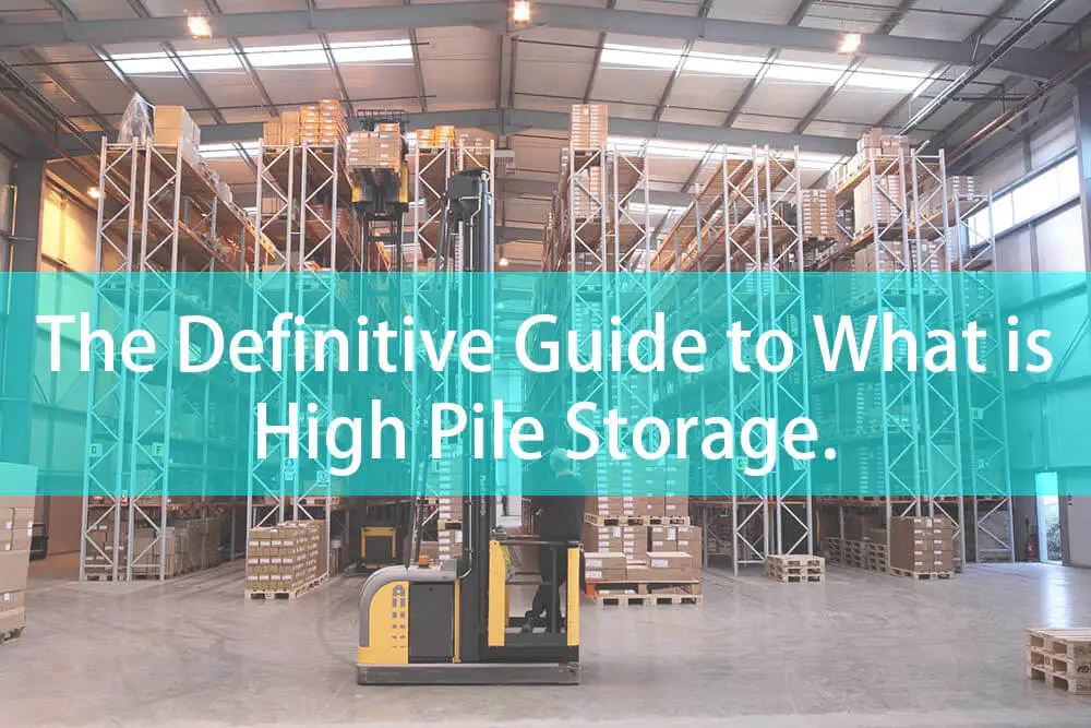 What is High Pile Storage