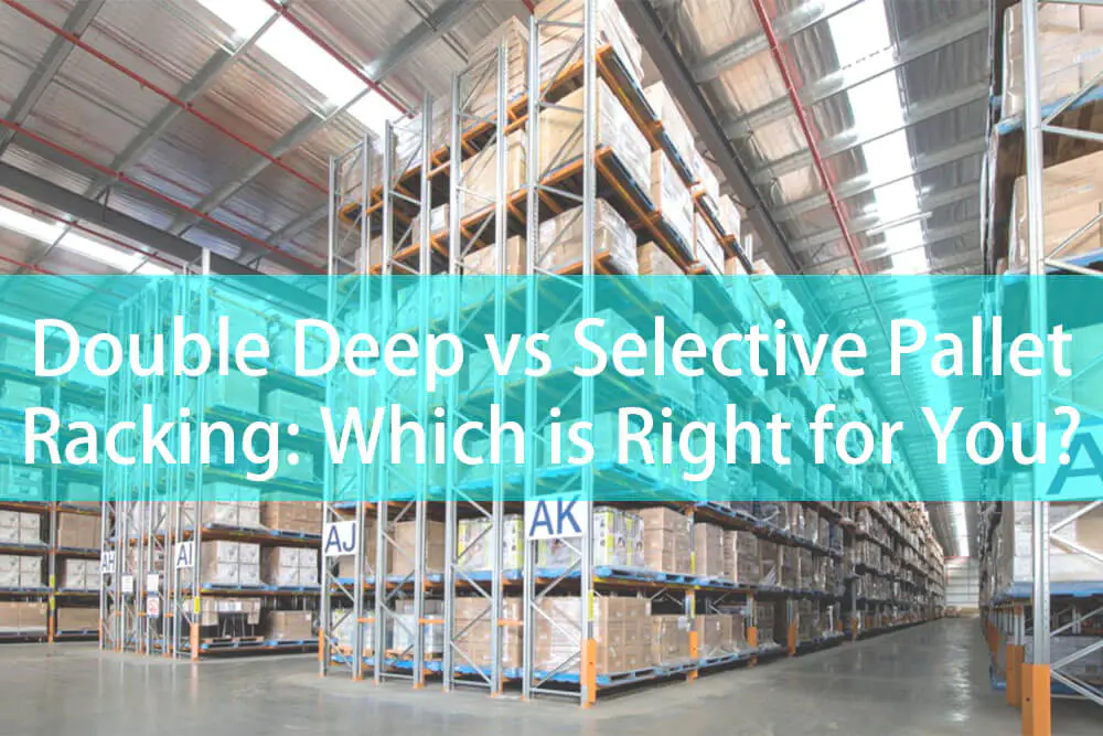 Double Deep vs Selective Pallet Racking
